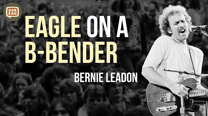 Bernie Leadon - Eagle on a B-Bender - Ask Zac 140