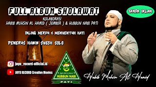 🔴Full Album Sholawat  HABIB MUHSIN( Jember ) Kolaborasi HUBBUN NABI PATI - Loss Tanpa Iklan