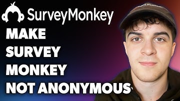 How to make surveymonkey not anonymous (Full 2024 Guide)