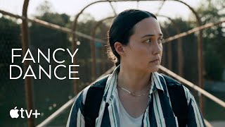 Fancy Dance — Official Trailer | Apple TV+