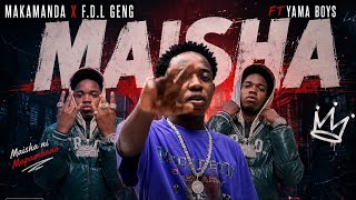 MAKAMANDA_X_F.D.L_GENG_-_MAISHA_FT_YAMA_BOYS_(_ Music_Video)
