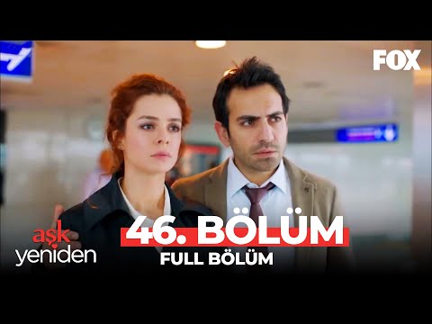 Aşk Yeniden 46. Bölüm