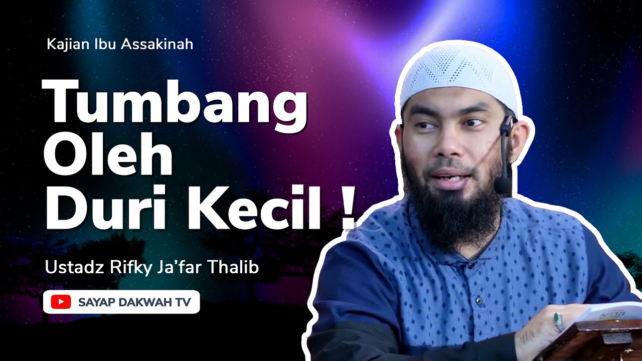 🔴 TUMBANG OLEH DURI KECIL - Ustadz Rifky Ja'far Thalib