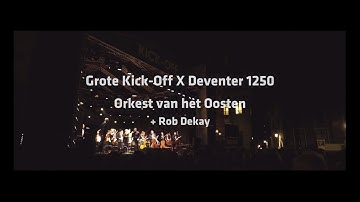 Orkest van het Oosten met Rob Dekay // Grote Kick-Off X Deventer 1250