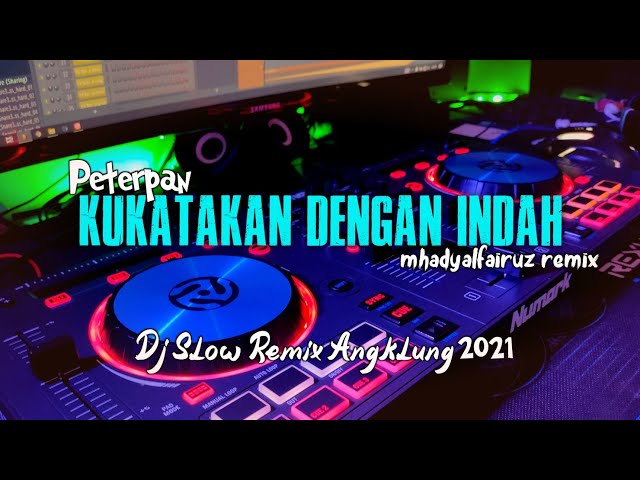 DJ Peterpan - Kukatakan Dengan Indah Remix Slow Angklung 2021 class=