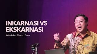 Inkarnasi vs Ekskarnasi - Pdt. Ivan Kristiono