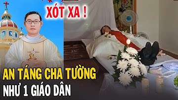 🔴Tin Mới! Xót Xa Cha Phêrô Nguyễn Văn Tường Bị Đột Qụy Vừa Mới Qua Đời - Xin Cầu Nguyện Cha Tường