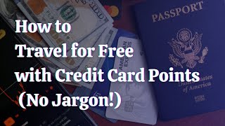 How to Travel for Free with Credit Card Points (No Jargon!)