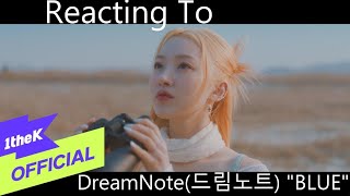 Reacting To - DreamNote(드림노트) "BLUE"