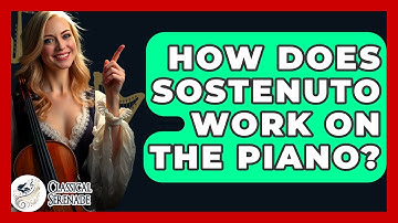 How Does Sostenuto Work On The Piano? - Classical Serenade