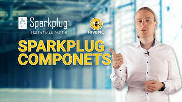 Sparkplug Essentials 05 - Sparkplug Components