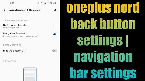 oneplus nord back button settings | navigation bar settings