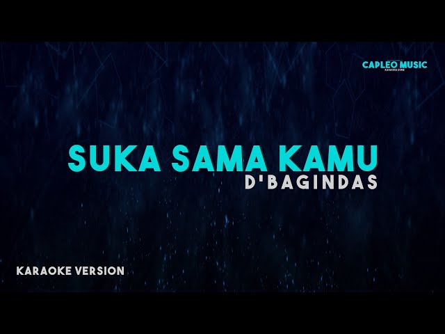 D’Bagindas – Suka Sama Kamu (Karaoke Version) class=