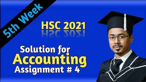 5th Week Accounting Assignment Solution HSC 2021 || 4th Accounting Assignment Solution hsc 2021