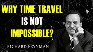Why Time Travel Is NOT Impossible. What I Found Will COLLAPSE Your Physics