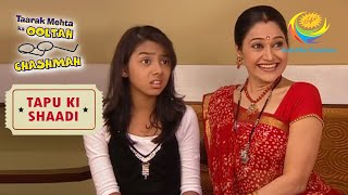 Will Tapu Be Married To Sonu? | Taarak Mehta Ka Ooltah Chashmah | Tapu Ki Shaadi