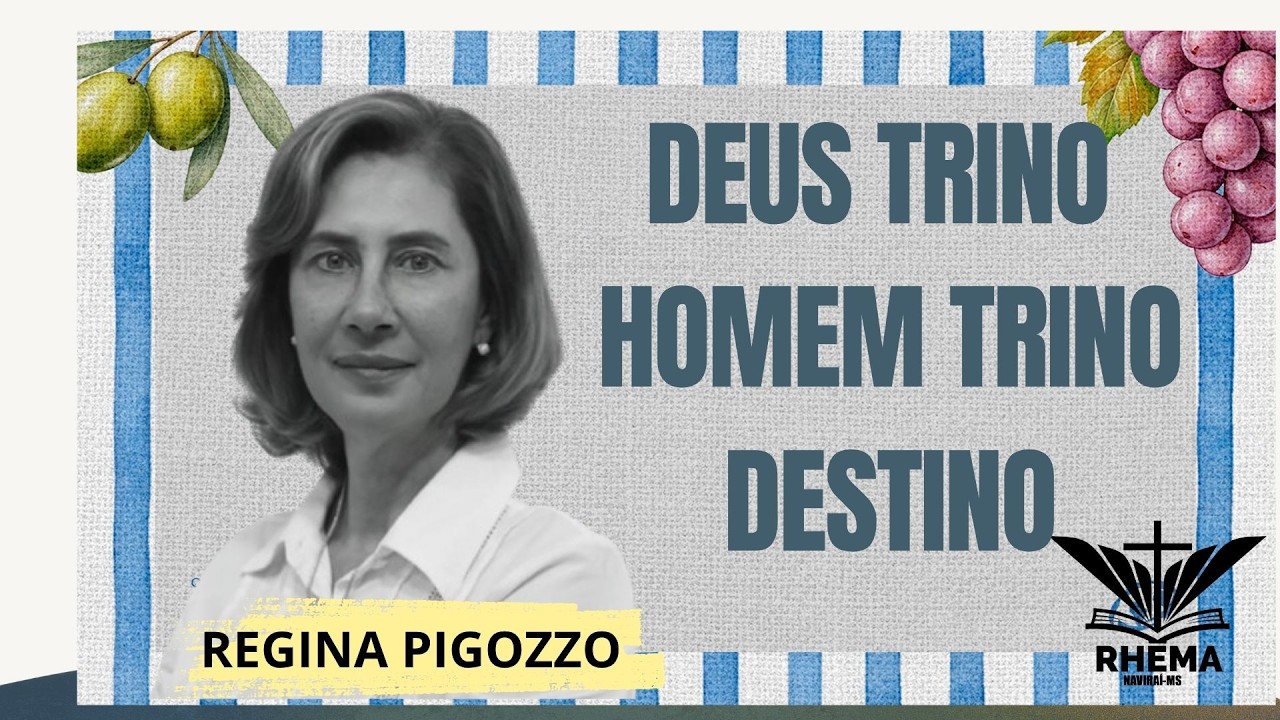 DEUS TRINO HOMEM TRINO DESTINO. REGINA PIGOZZO  26/07/2026