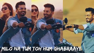 milo-na-tum-toh-hum-ghabraaye---gajendra-verma-fullscreen-whatsapp-status-vedio-ag-creation