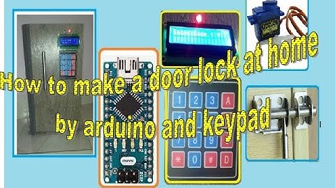 How to make a door lock at home by arduino and keypad