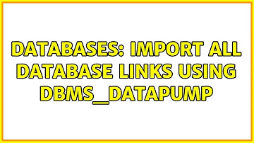 Databases: Import all database links using dbms_datapump
