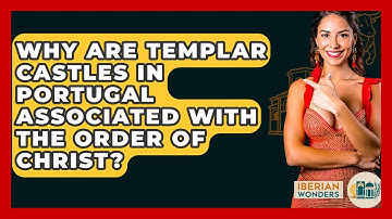 Why Are Templar Castles In Portugal Associated With The Order Of Christ? - Iberian Wonders