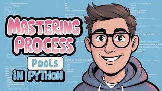 Mastering Process Pools in Python