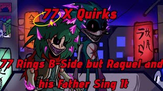 77 X Quirks || 77 Rings B-Side But Raguel And His Father Sing It — Ft.Pico