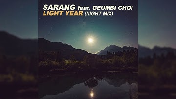 Sarang - Light Year Feat. Geumbi Choi (Night Mix) (Official Audio)