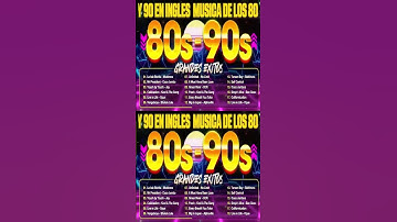 Clasicos Musica De Los 80 En Ingles - Grandes Exitos 80 y 90 En Inglés - Retromix De Los 80 y 90