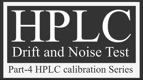 Drift and Noise Test || HPLC Calibration Series Part-4 ||