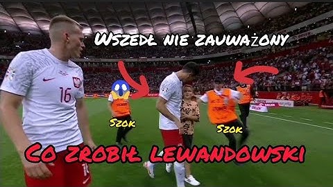 Młody kibic wszedł nie zauważony  na murawę. Szok co zrobił Robert Lewandowski! Mecz Polska 2:0.
