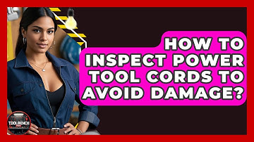 How To Inspect Power Tool Cords To Avoid Damage? - ToolBench Pros