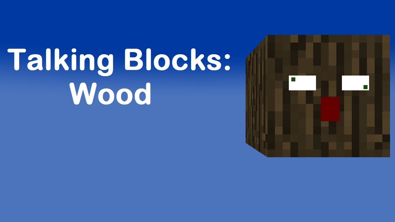 Talking Block In Minecraft Talking Blocks: Wood (Short Minecraft Animation) - YouTube