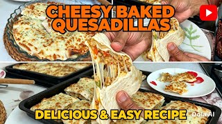 Baked Cheesy Chicken Quesadilla ￼Recipe By Afza Majid | 😋👍