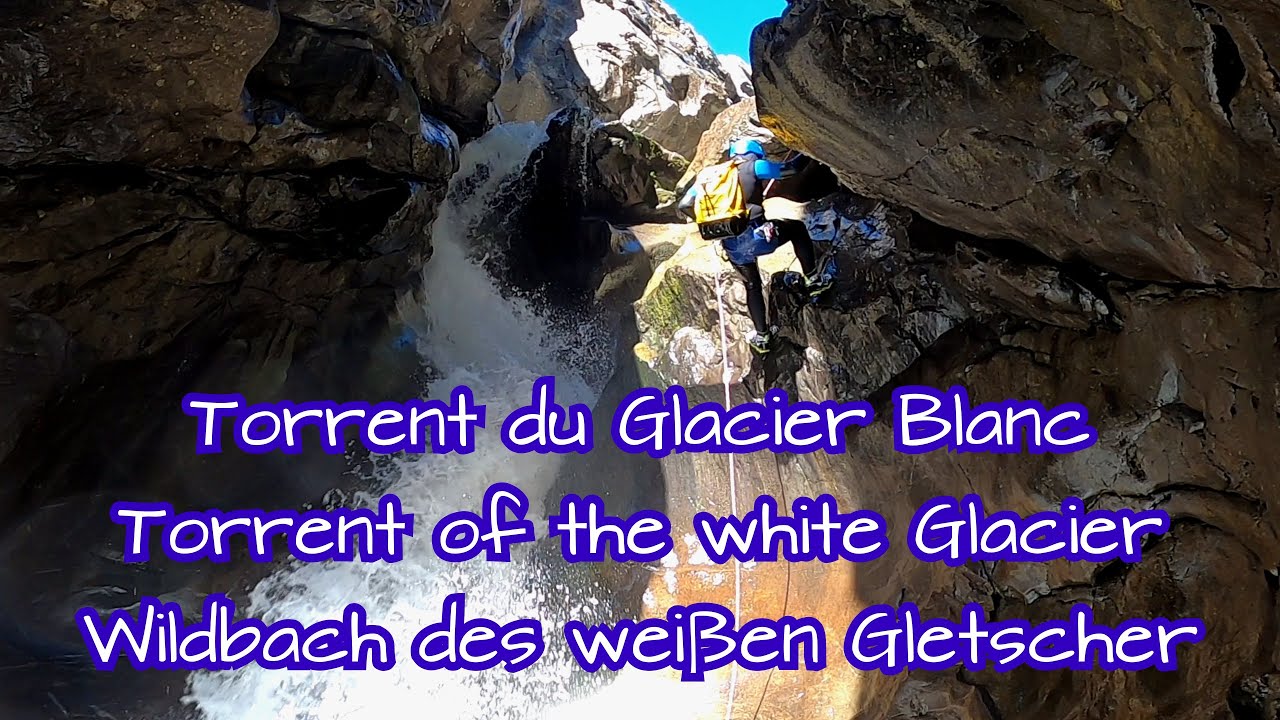Torrent du Glacier Blanc: Der Wildbach des weißen Gletscher - Canyoning in den Hohen Alpen 2022