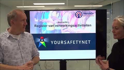 Webinar YourSafetynet RVV - Instructie Register van Verwerkingsactiviteiten