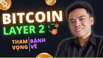 Sự thật về Bitcoin Layer 2 - Tham vọng hay Bánh vẽ ? | Phân tích Bitcoin BTC | Sang LV