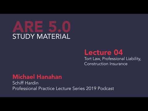 Michael Hanahan - Lecture 04 - Tort Law, Professional Liability, Construction Insurance