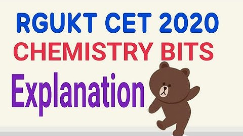 RGUKT CET 2020 MODEL PAPER CHEMISTRY BITS EXPLANATION.. https://t.me/joinchat/AAAAAFi4wv7pNXz7iphC-Q