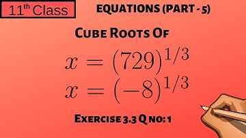 Chapter 3 | Part - 5.1 | How to find cube roots | Exercise 3.3 Q 1 | 11 Class - P14