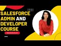 Salesforce Admin and Developer Training Course