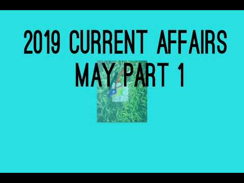 2019 MAY CURRENT AFFAIRS  PART 1 #psc #currentaffairs #2019