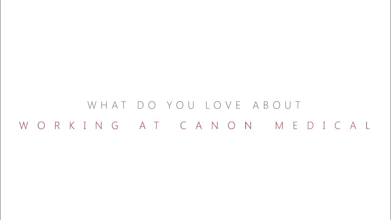 Что вам нравится в работе в Canon Medical?