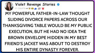 My Father-in-Law Slid Divorce Papers Across the Table at Thanksgiving—But My Best Friend's Envelo...