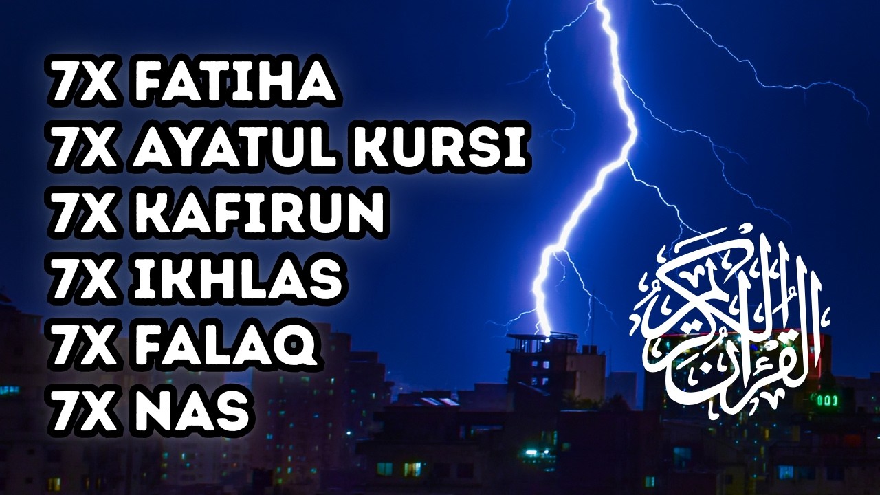 7X FATIHA 7X AYATUL KURSI 7X KAFIRUN 7X IKHLAS 7X FALAQ 7X NAS