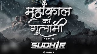 Mahakal Ki Gulami Dj SUDHIR