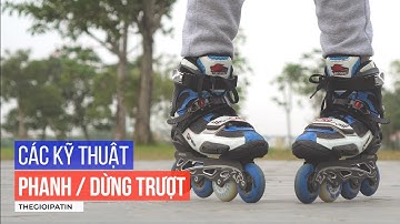 Dạy trượt patin #2 - Các kỹ thuật phanh / Dừng khi trượt Patin