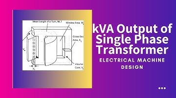 5EE4-05 Lecture 2 (Part 1) - Unit2 - EMD - Unit 2- kVA Output of Single Phase Transformer