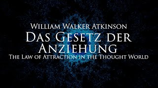 Das Gesetz der Anziehung  William Walker Atkinson (Hörbuch) mit entspannendem Naturfilm in 4K