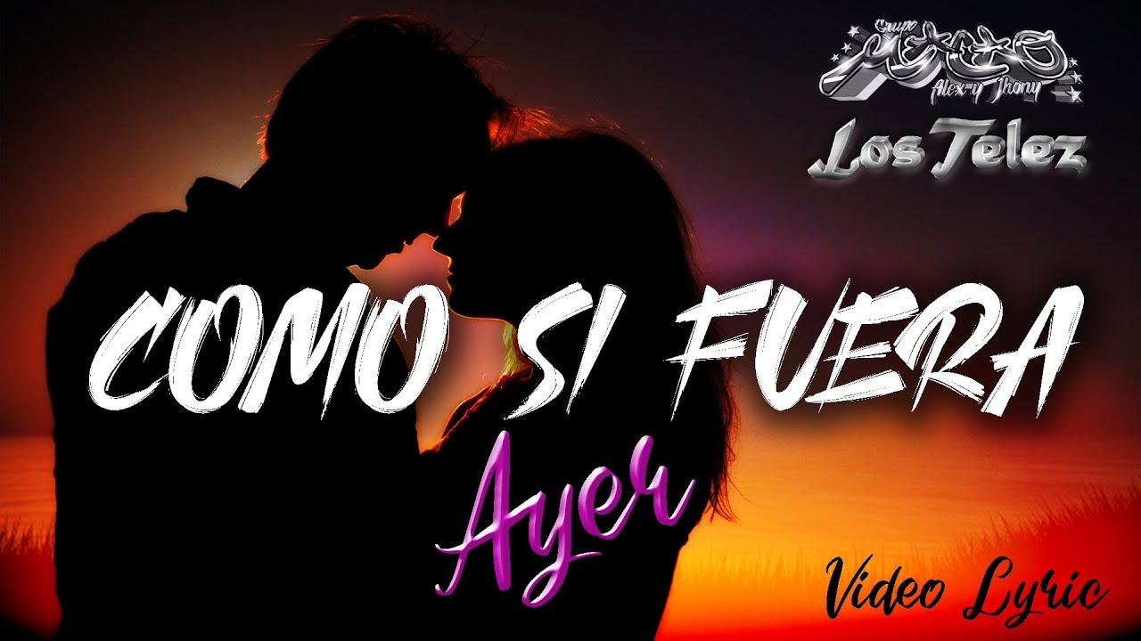 GRUPO MACAO (FT LOS TELEZ)- COMO SI FUERA AYER (video lyric)
